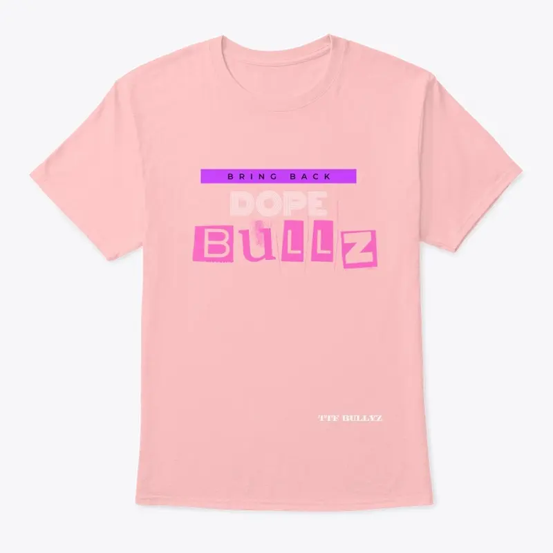 Bring Back Dope Bullz! Multi-Color